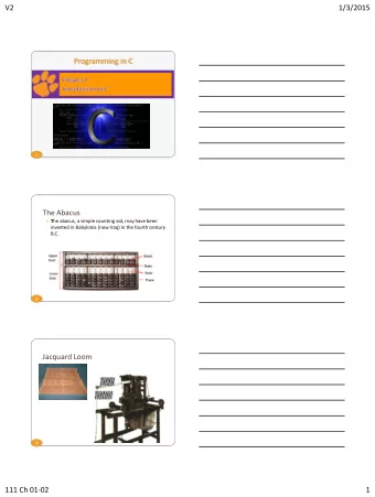 V2  1/3/2015  Programming in C  1  The Abacus  T he abacus, a simple counting aid, may have been