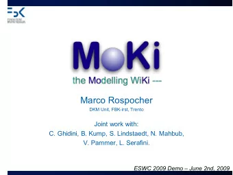 Marco Rospocher  DKM Unit, FBK-irst, Trento  Joint work with:  C. Ghidini, B. Kump, S. Lindstaedt,