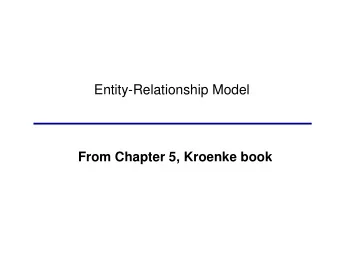 Entity-Relationship Model  From Chapter 5, Kroenke book  Database Design Process  Requirements