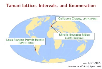 Tamari lattice, Intervals, and Enumeration Guillaume Chapuy, LIAFA (Paris)  Mireille Bousquet-M