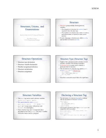 Structure  Structures group multiple (heterogeneous)  Structures, Unions,  and  variables