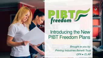 Introducing the New  PIBT Freedom Plans  Brought to you by:  Printing Industries Benefit Trust