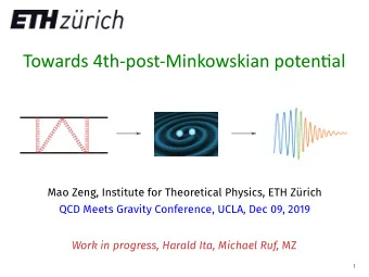 Towards 4th-post-Minkowskian poten  al  Mao Zeng, Institute for Theoretical Physics, ETH Zrich