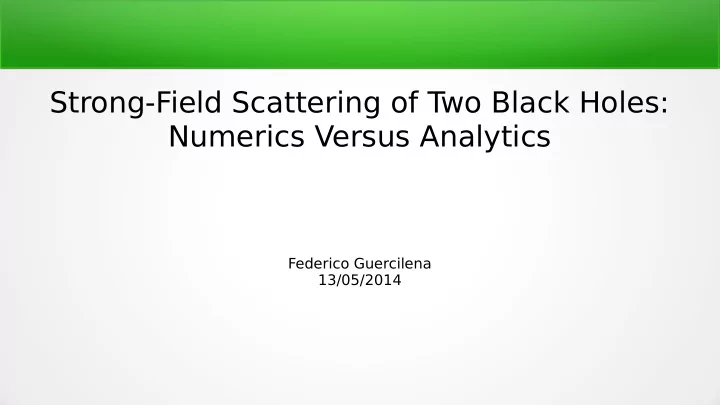 strong field scattering of t wo black holes numerics