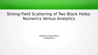Strong-Field Scattering of T  wo Black Holes:  Numerics Versus Analytics  Federico Guercilena