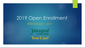 2019 Open Enrollment  EFFECTIVE JULY 1, 2019  Passive Enrollment  Sign the form to make no