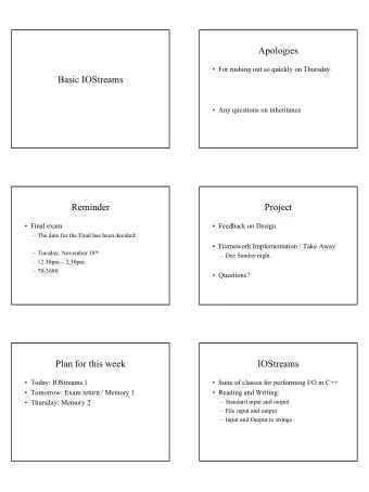 Apologies   For rushing out so quickly on Thursday.  Basic IOStreams   Any questions on