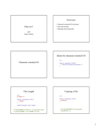 Overview   Character oriented I/O (revision)  Files in C   Files and streams   Opening and