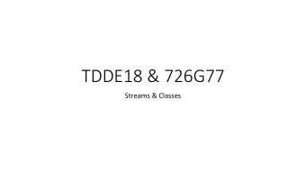 TDDE18 &amp; 726G77  Streams &amp; Classes Input  correct type  int x{0};  std::cin &gt;&gt; x;
