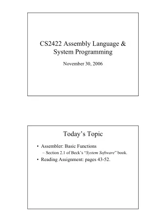 CS2422 Assembly Language &amp;  System Programming  November 30, 2006  Todays Topic