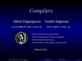 Compilers  Nikos Papaspyrou  Kostis Sagonas  nickie@softlab.ntua.gr  kostis@cs.ntua.gr  National