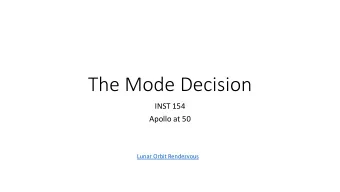 The Mode Decision  INST 154  Apollo at 50  Lunar Orbit Rendezvous  Four Bad Ideas  Direct Ascent
