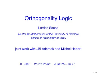 Orthogonality Logic  Lurdes Sousa  Center for Mathematics of the University of Coimbra  School of