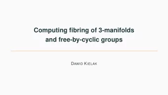 Computing fibring of 3-manifolds  and free-by-cyclic groups D AWID K IELAK 3 -Manifolds  Fibring