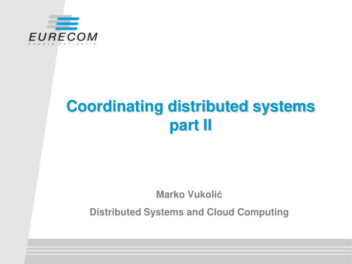 coordinating distributed systems part ii