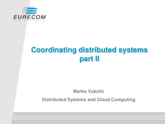 Coordinating distributed systems  part II Marko Vukoli   Distributed Systems and Cloud Computing