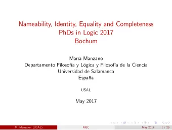 Nameability, Identity, Equality and Completeness  PhDs in Logic 2017  Bochum  Mara Manzano
