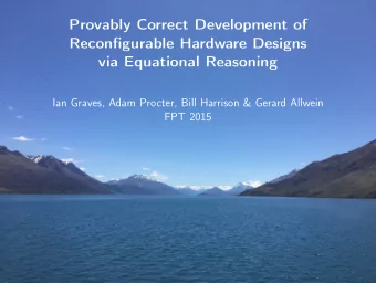 Provably Correct Development of  Reconfigurable Hardware Designs  via Equational Reasoning  Ian