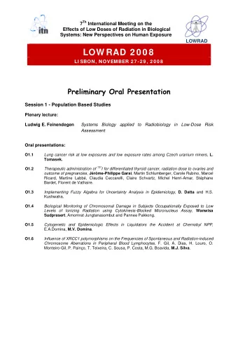 LOW RAD 2 0 0 8 LI SBON, NOVEMBER 2 7 -2 9 , 2 0 0 8  Preliminary Oral Presentation  Session 1 -
