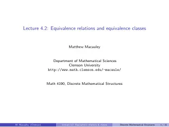Lecture 4.2: Equivalence relations and equivalence classes  Matthew Macauley  Department of