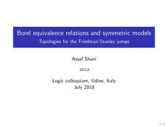 Borel equivalence relations and symmetric models  Topologies for the Friedman-Stanley jumps  Assaf