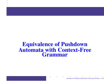 Equivalence of Pushdown  Automata with Context-Free  Grammar  Equivalence of Pushdown Automata with