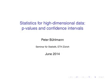 Statistics for high-dimensional data:  p-values and confidence intervals  Peter B  uhlmann