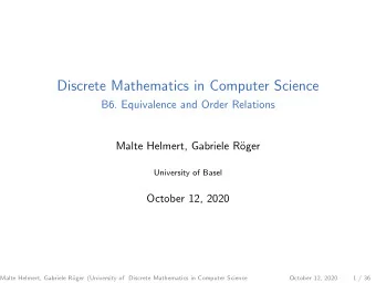 Discrete Mathematics in Computer Science  B6. Equivalence and Order Relations  Malte Helmert,