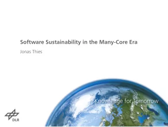 Software Sustainability in the Many-Core Era  Jonas Thies &gt; Software Sustainability in the