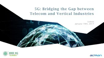 5G: Bridging the Gap between  Telecom and Vertical Industries  Lisbon  January 19th, 2017  SUMMIT