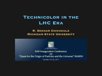 Technicolor in the  LHC Era  R. Sekhar Chivukula  Michigan State University  ATLAS Higgs Results