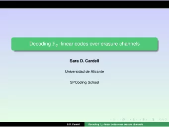 Decoding F q -linear codes over erasure channels  Sara D. Cardell  Universidad de Alicante