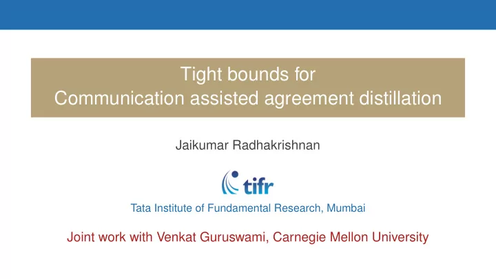 tight bounds for communication assisted agreement