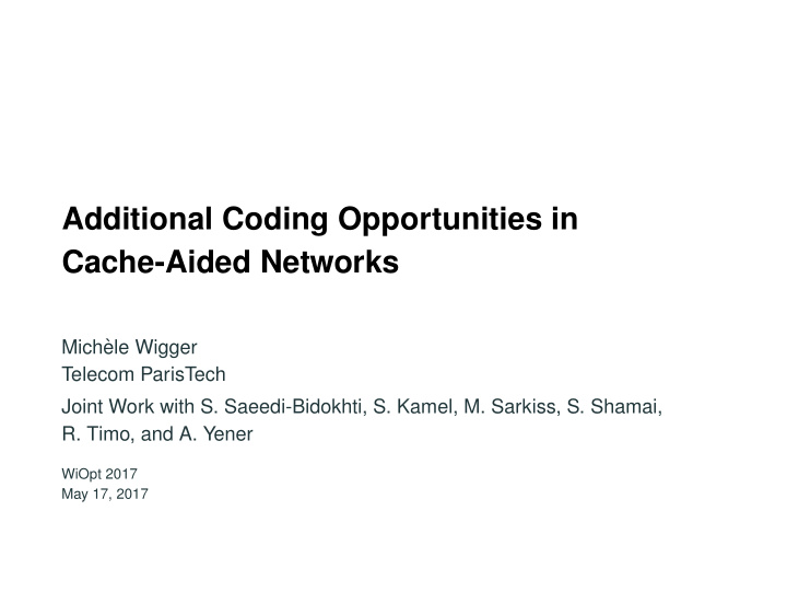 additional coding opportunities in cache aided networks