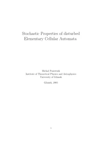 Stochastic Properties of disturbed  Elementary Cellular Automata  Micha Posiewnik  Institute of