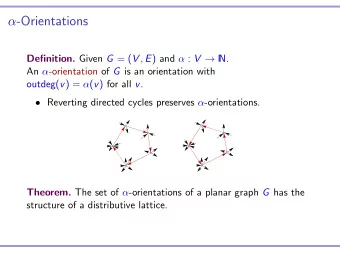 -Orientations Definition. Given G = ( V , E ) and  : V  I  N. An  -orientation of G is an