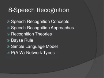 8-Speech Recognition  Speech Recognition Concepts  Speech Recognition Approaches