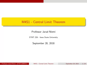 M4S1 - Central Limit Theorem  Professor Jarad Niemi  STAT 226 - Iowa State University  September