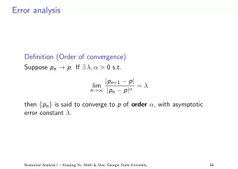 Error analysis  Definition (Order of convergence) Suppose p n  p . If  ,  &gt; 0 s.t. | p