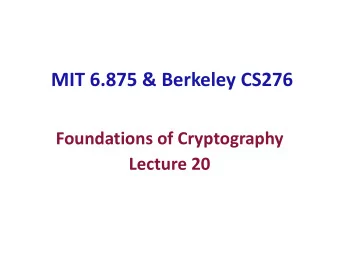 MIT 6.875 &amp; Berkeley CS276  Foundations of Cryptography  Lecture 20  TODAY: Lattice-based