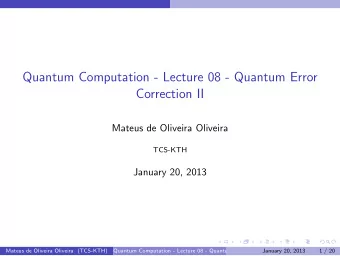 Quantum Computation - Lecture 08 - Quantum Error  Correction II  Mateus de Oliveira Oliveira