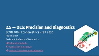 2.5  OLS: Precision and Diagnostics  ECON 480  Econometrics  Fall 2020  Ryan Safner