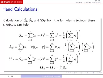Hand Calculations  Calculation of   0 ,   1 , and SS E from the formulas is tedious; these