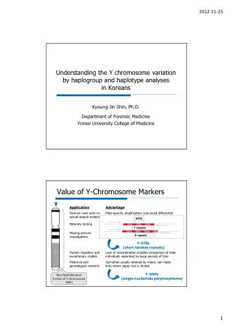 Value of Y-Chromosome Markers  Y  Application  Advantage  Forensic case work on  Male-specific