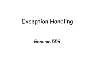 Exception Handling  Genome 559  Review - classes  Use your own classes to:  - package together