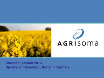Carinata Summit 2016  Update on Breeding Efforts in Carinata  Growth of Agrisoma &amp; Collaborator