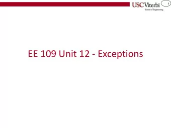 EE 109 Unit 12 - Exceptions  2  What are Exceptions?  Any event that causes a break in normal