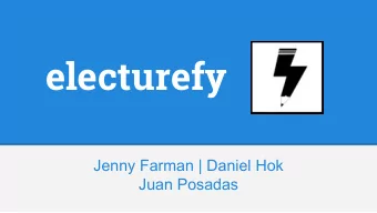 electurefy  Jenny Farman | Daniel Hok  Juan Posadas  Overview Lecture  Effective  learning tool