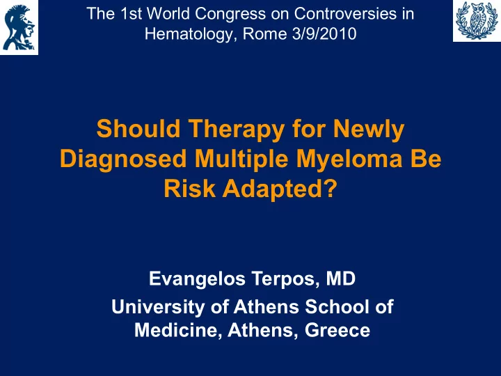 should therapy for newly diagnosed multiple myeloma be