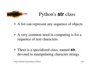 Python's str class   A list can represent any sequence of objects   A very common need in